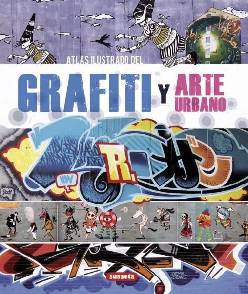 Portada del libro titulado Graffiti y Arte Urbano